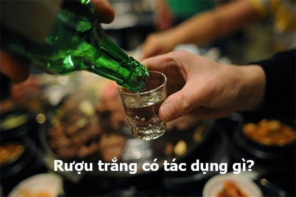 Rượu trắng có tác dụng gì?